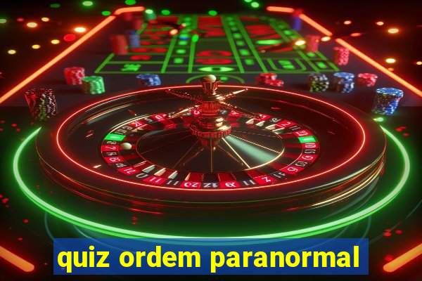 quiz ordem paranormal